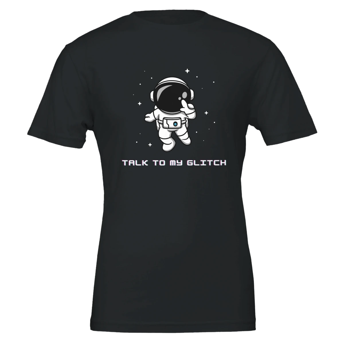 Talk To My Glitch – Astronaut Tee - T-Shirt - Space Jules