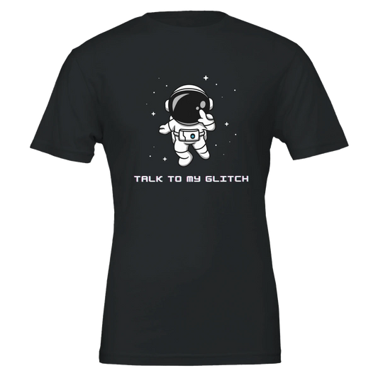 Talk To My Glitch – Astronaut Tee - T-Shirt - Space Jules
