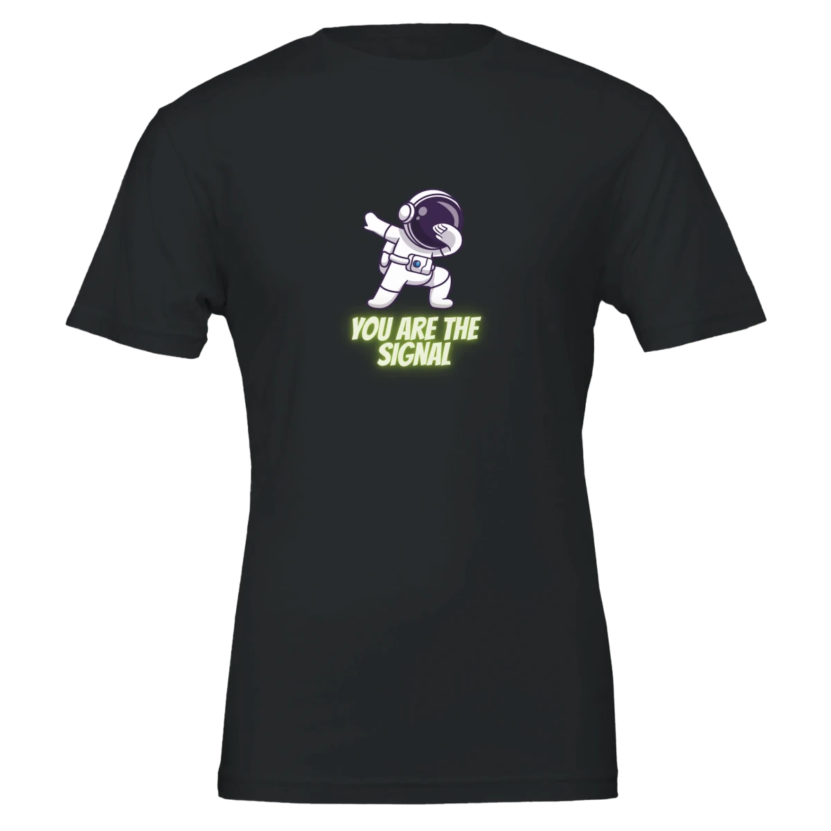 You Are The Signal – Astronaut Tee - T-Shirt - Space Jules