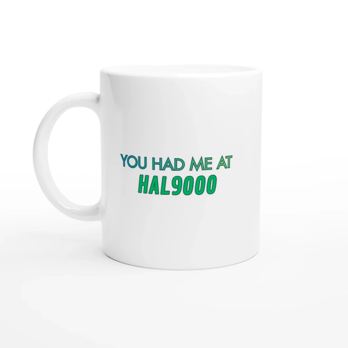You Had Me at HAL 9000 – Ceramic Mug - Home & Living - Space Jules